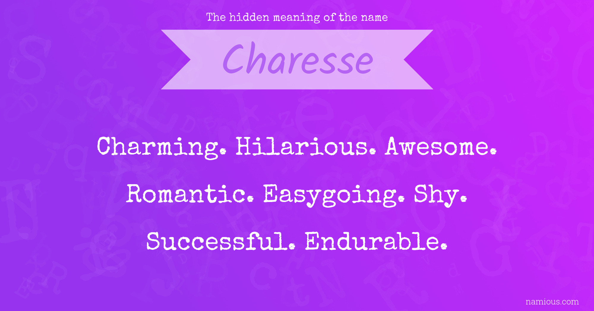 The hidden meaning of the name Charesse