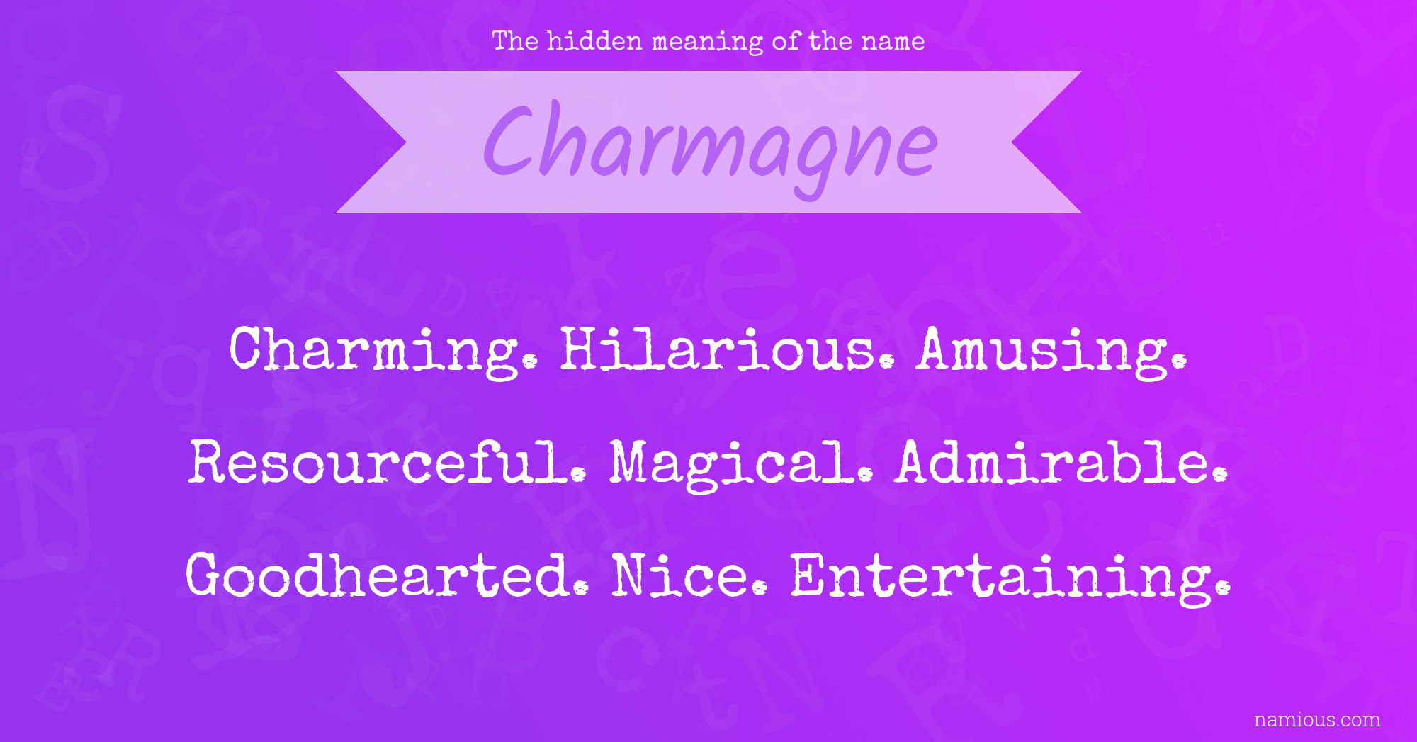 The hidden meaning of the name Charmagne