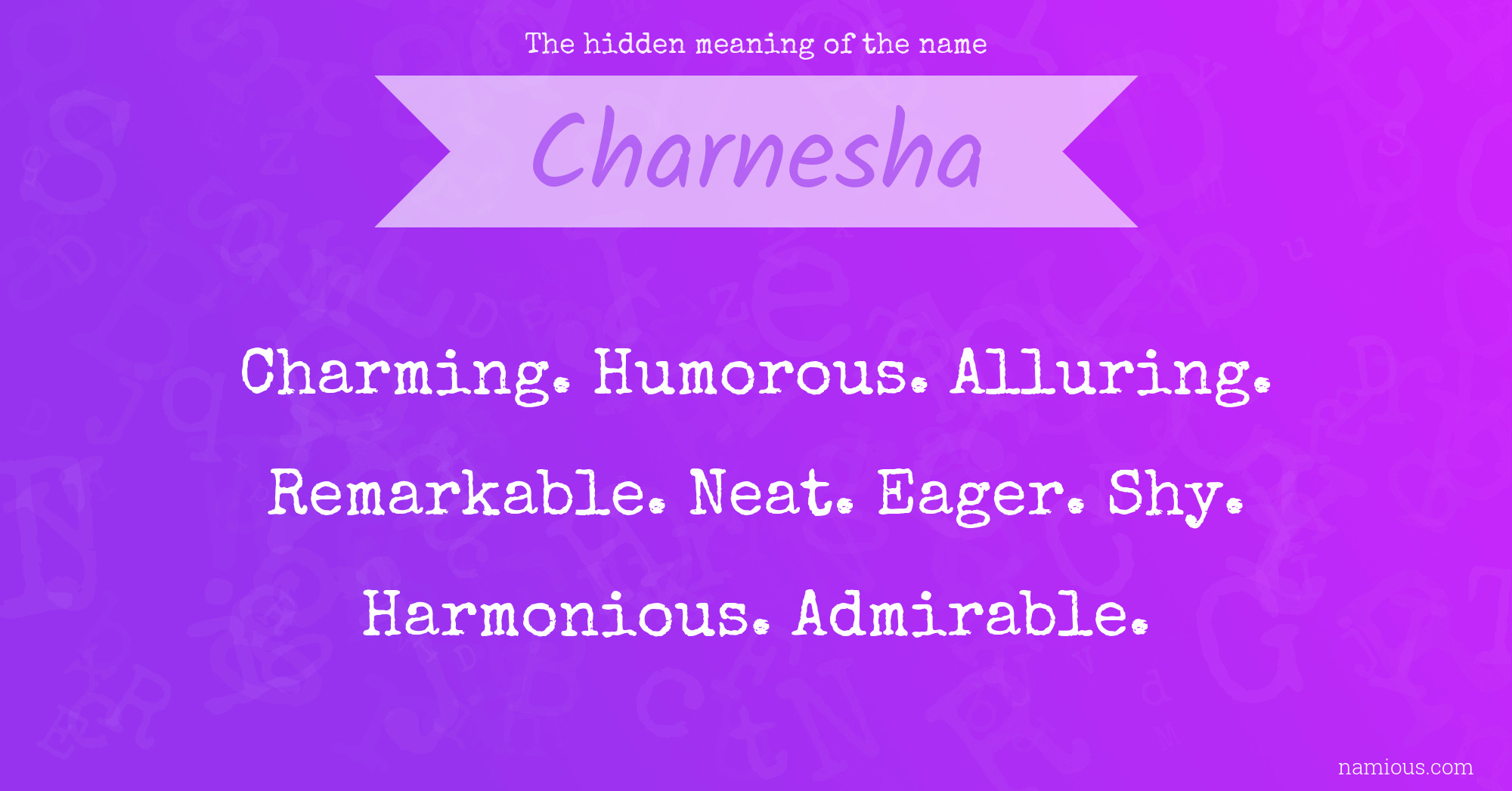 The hidden meaning of the name Charnesha