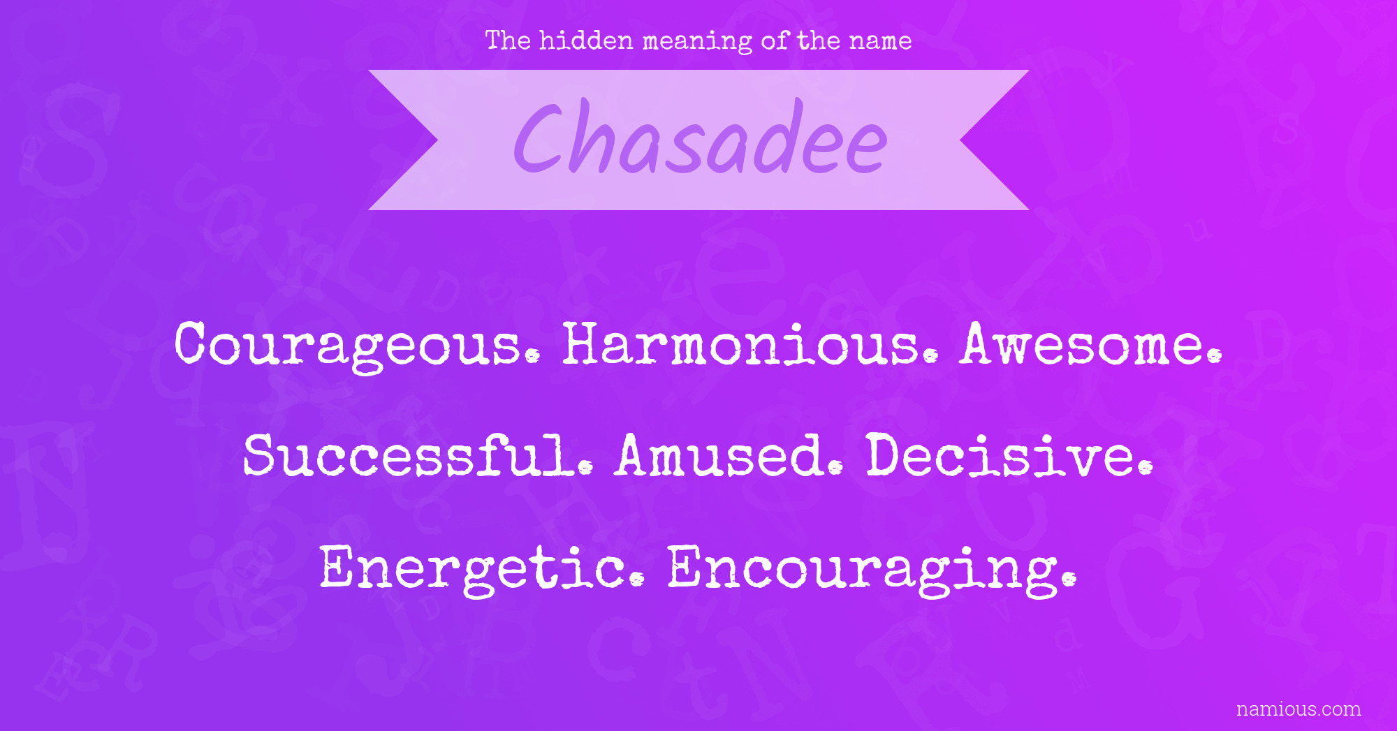 The hidden meaning of the name Chasadee