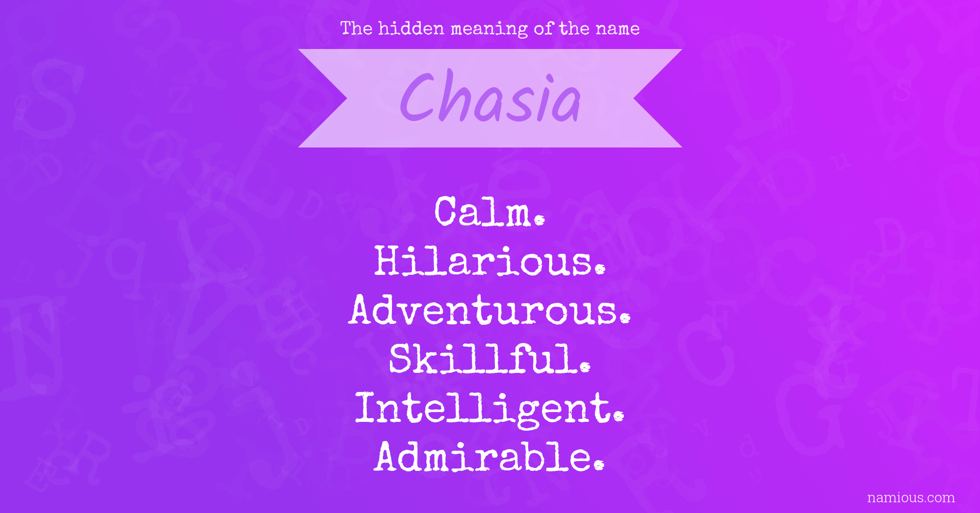 The hidden meaning of the name Chasia