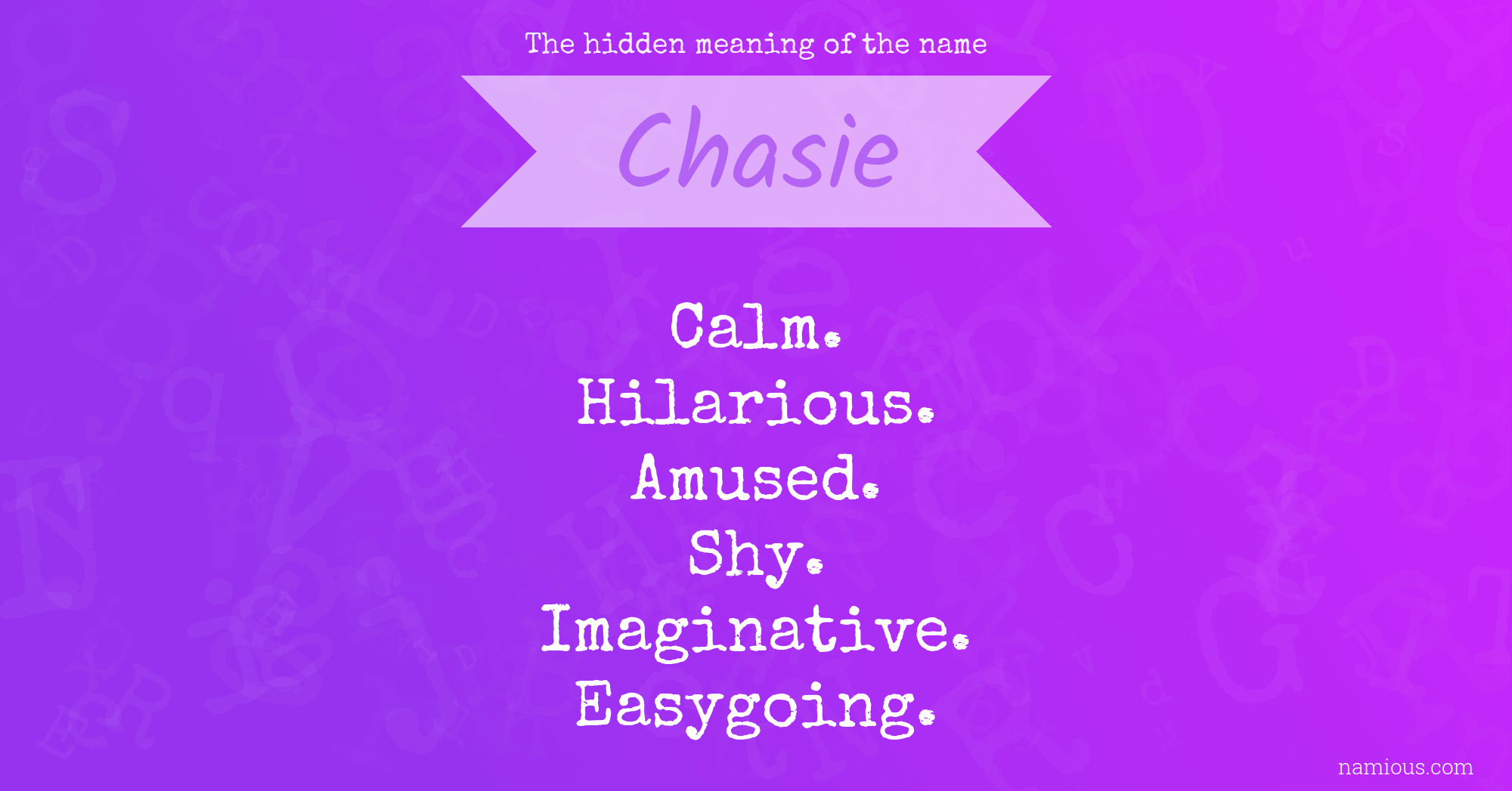 The hidden meaning of the name Chasie