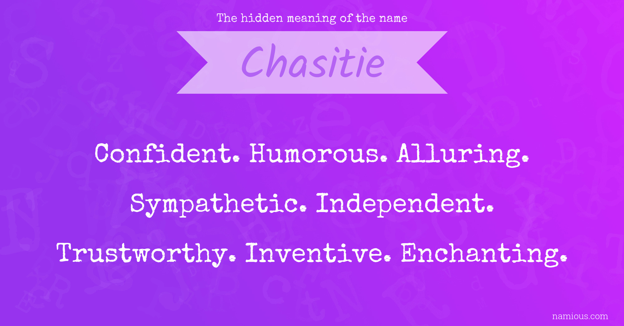 The hidden meaning of the name Chasitie