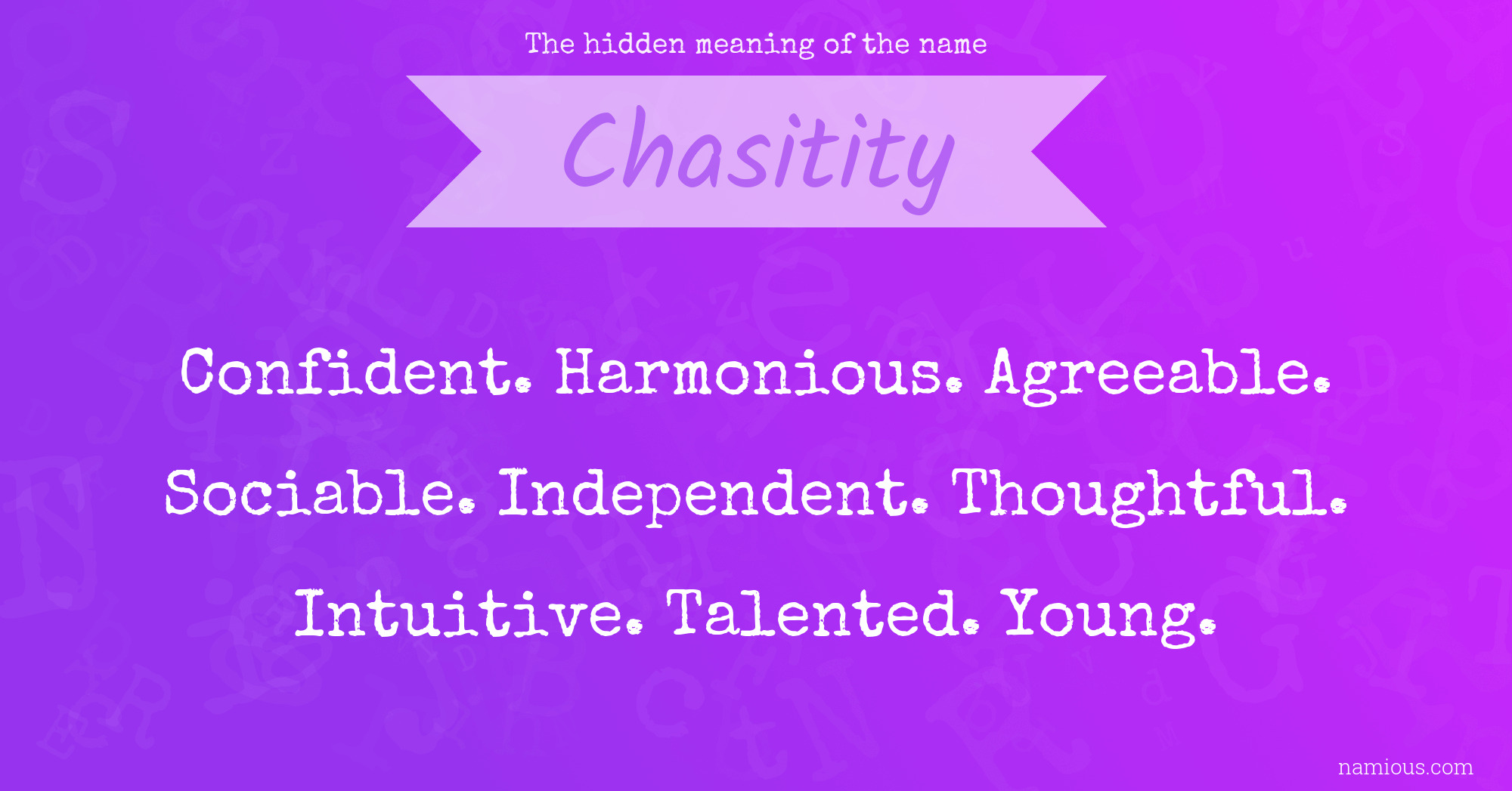 The hidden meaning of the name Chasitity