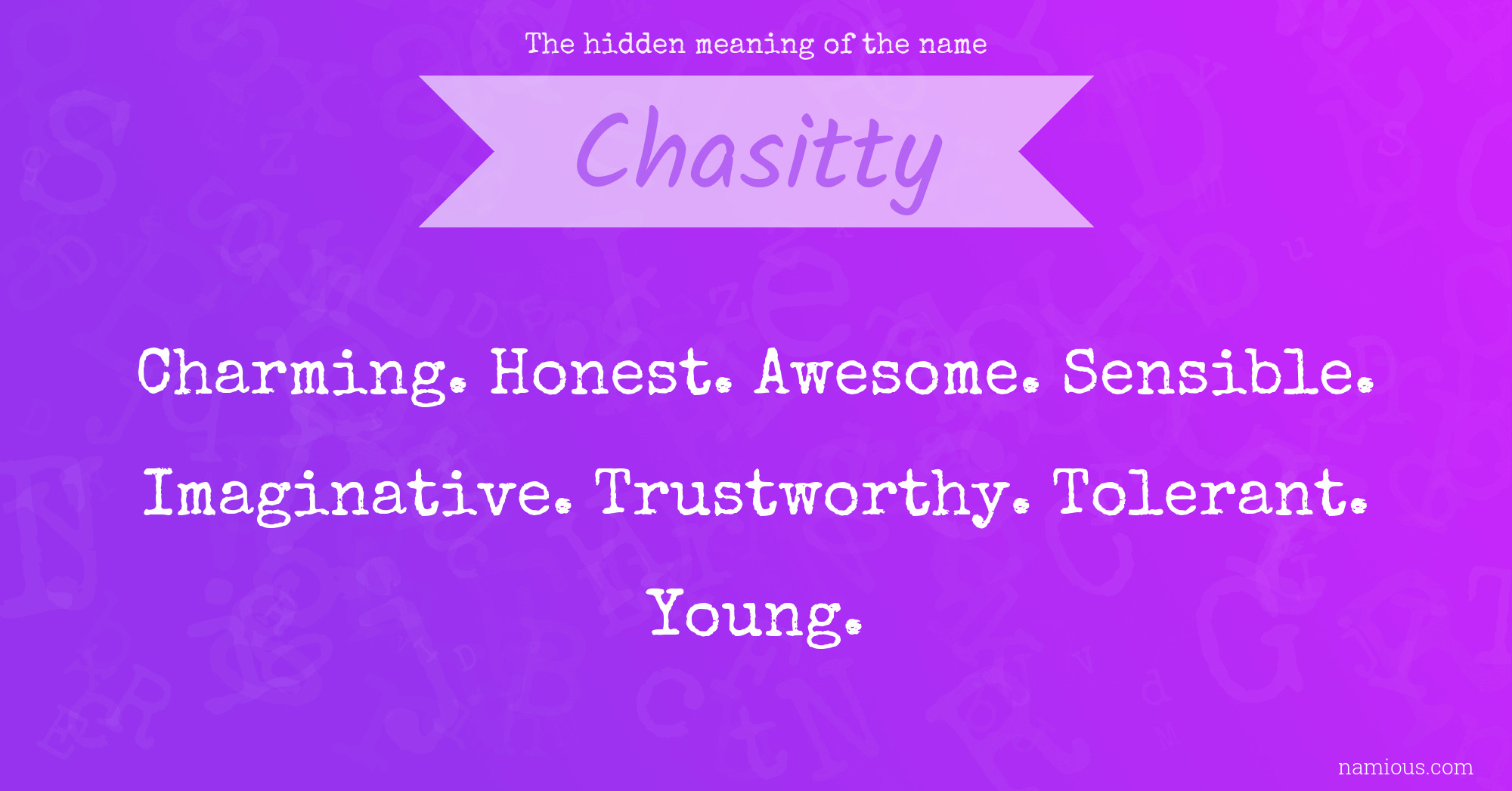 The hidden meaning of the name Chasitty