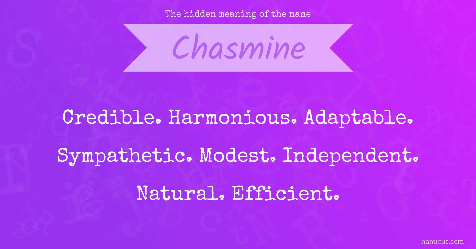 The hidden meaning of the name Chasmine