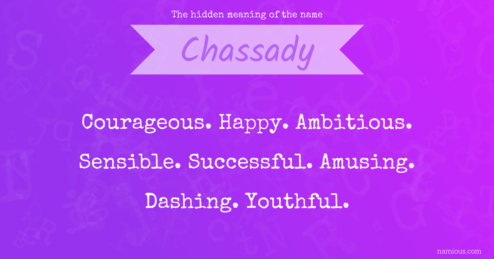 The hidden meaning of the name Chassady