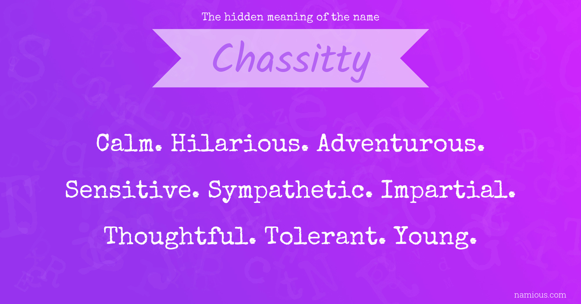 The hidden meaning of the name Chassitty