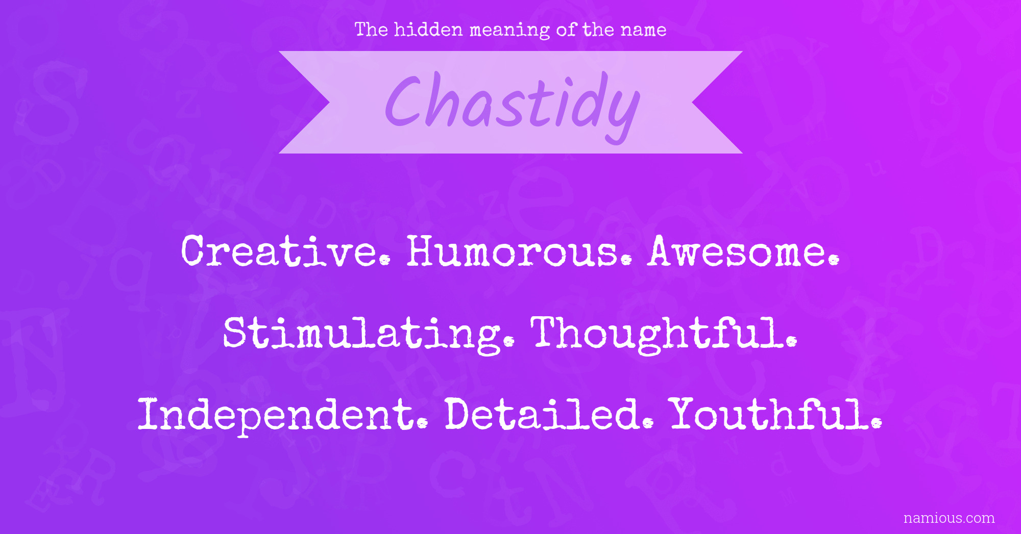 The hidden meaning of the name Chastidy