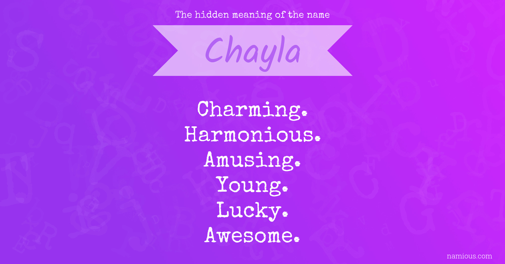 The hidden meaning of the name Chayla