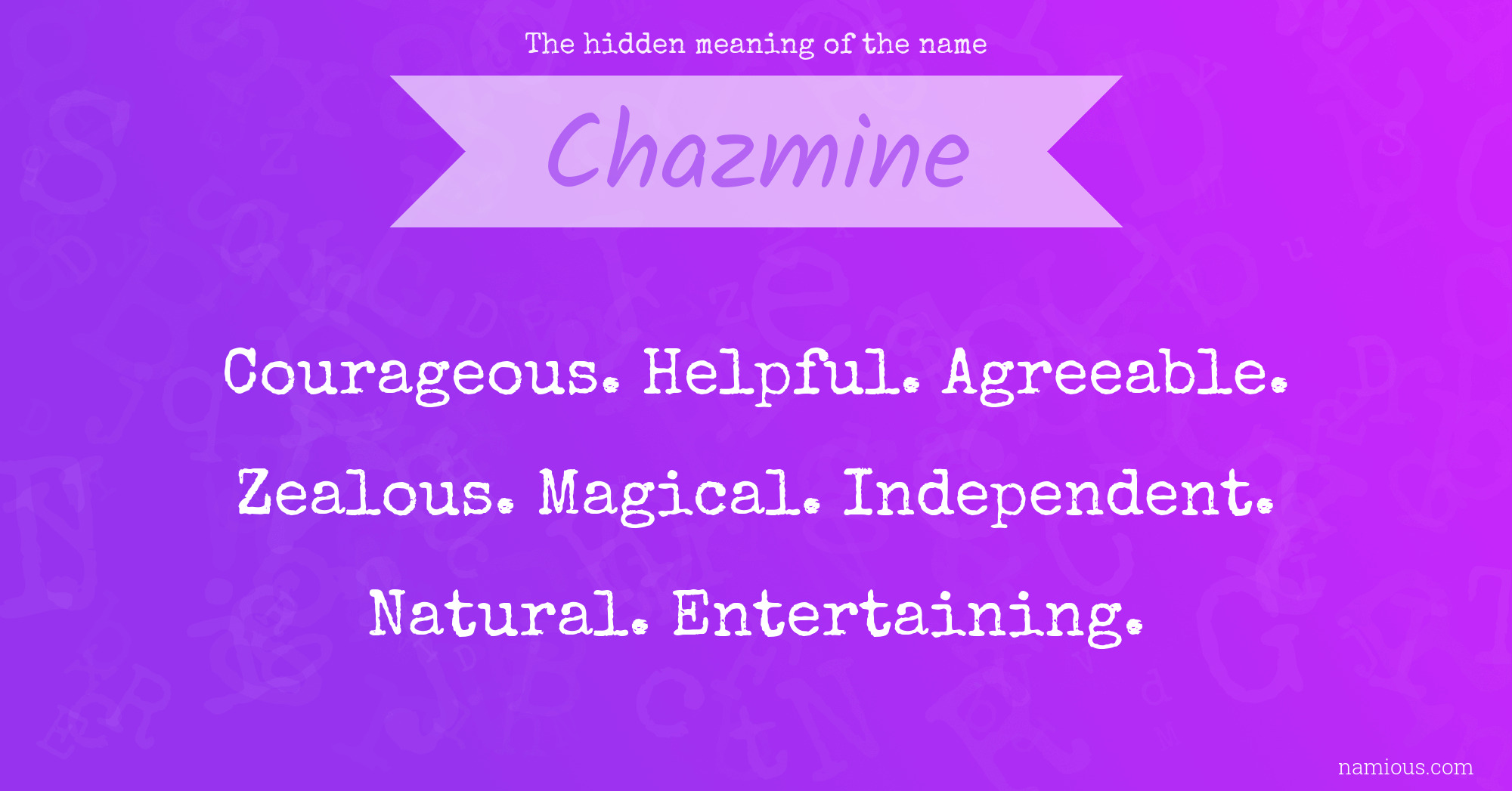 The hidden meaning of the name Chazmine