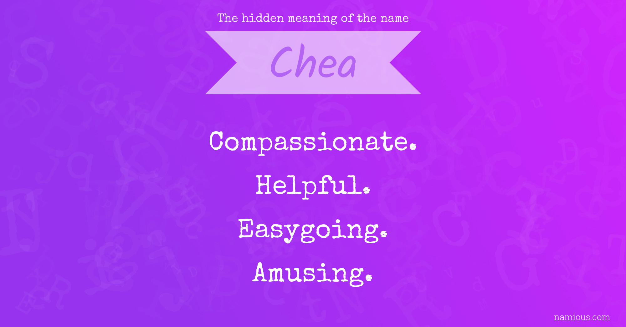 The hidden meaning of the name Chea