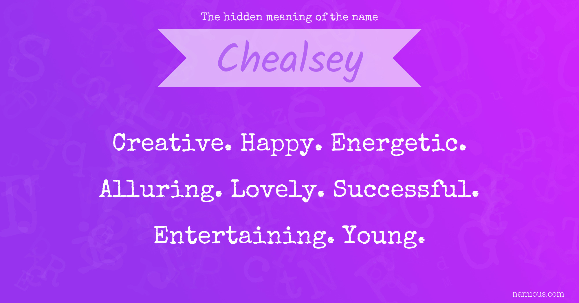 The hidden meaning of the name Chealsey