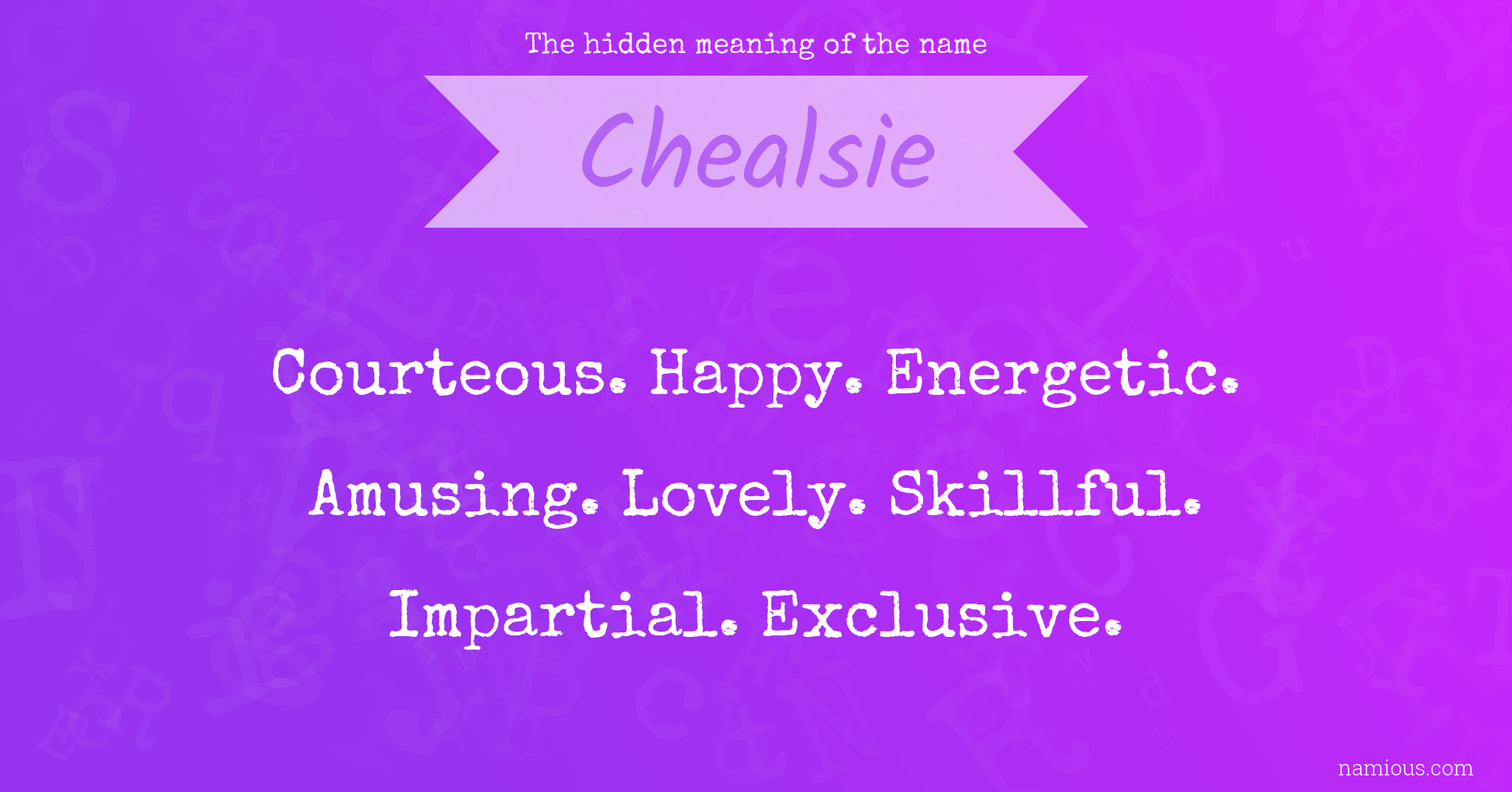 The hidden meaning of the name Chealsie