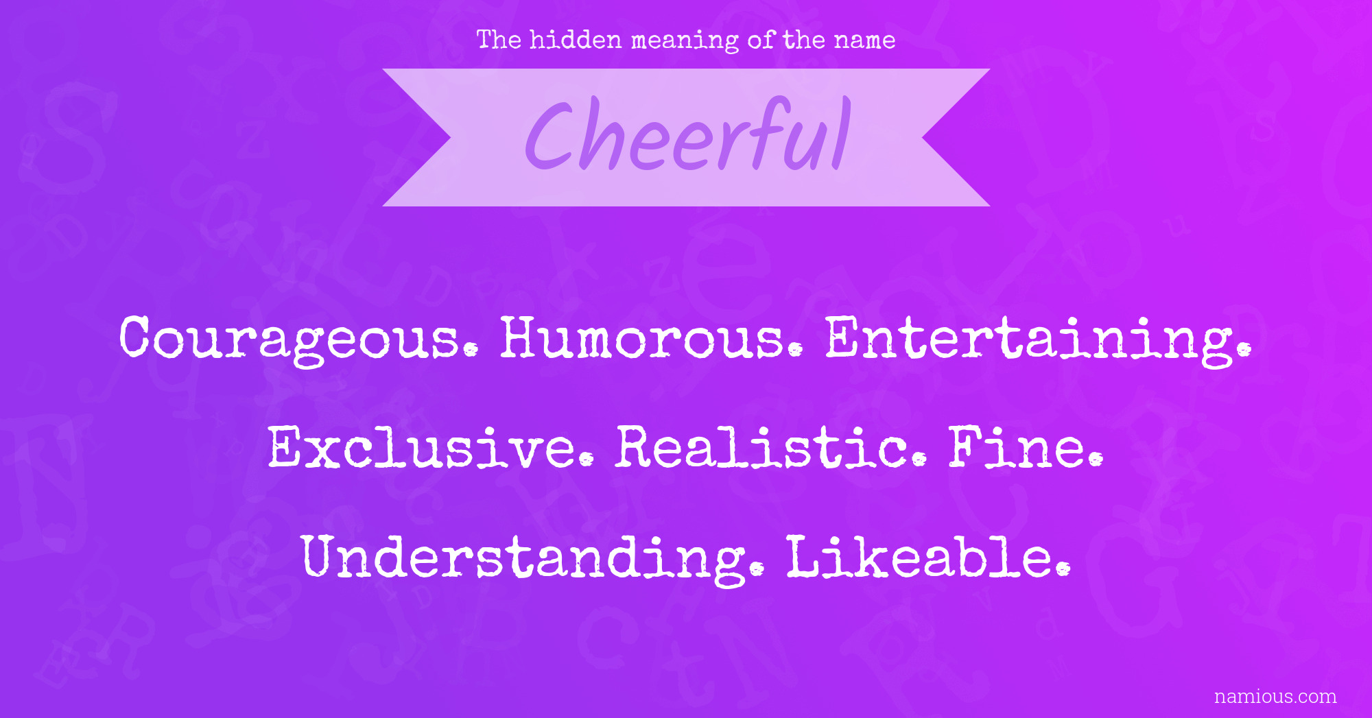 The hidden meaning of the name Cheerful