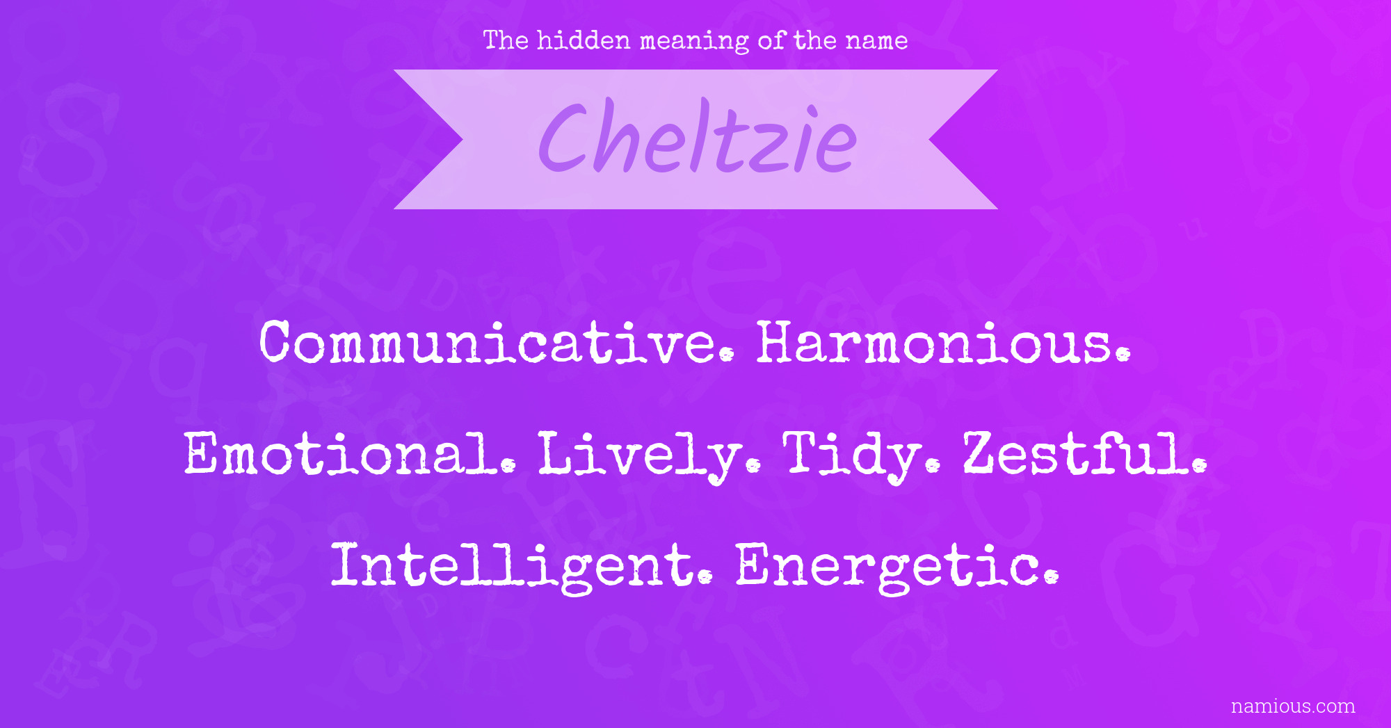 The hidden meaning of the name Cheltzie