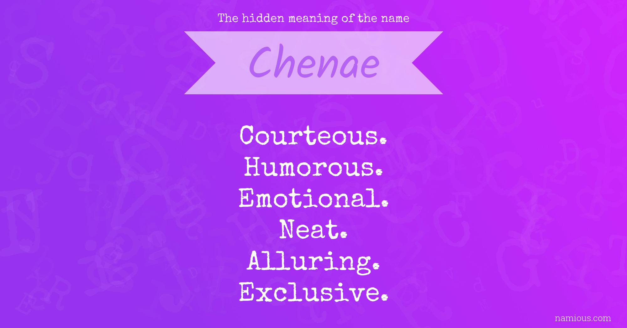 The hidden meaning of the name Chenae