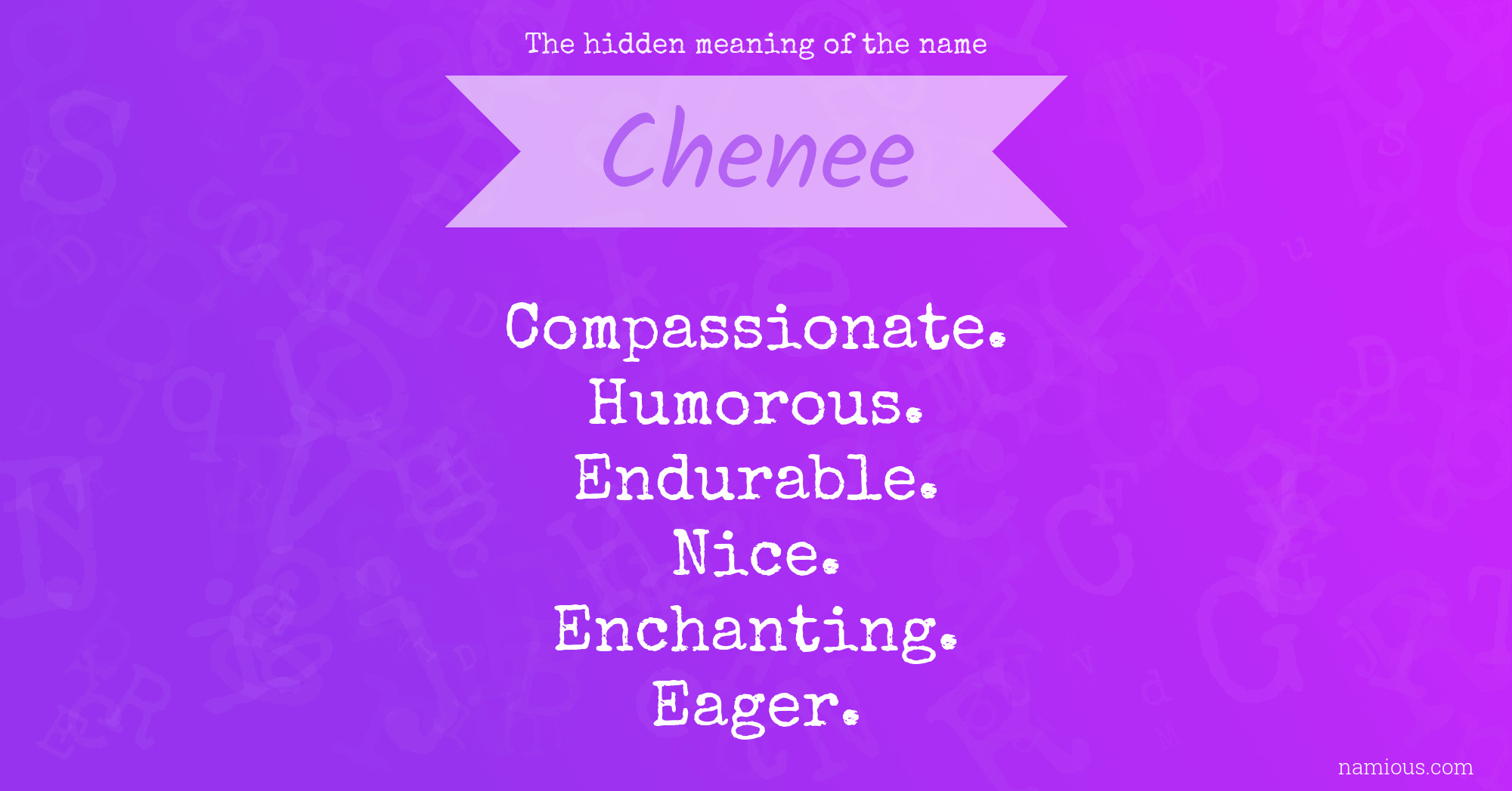 The hidden meaning of the name Chenee