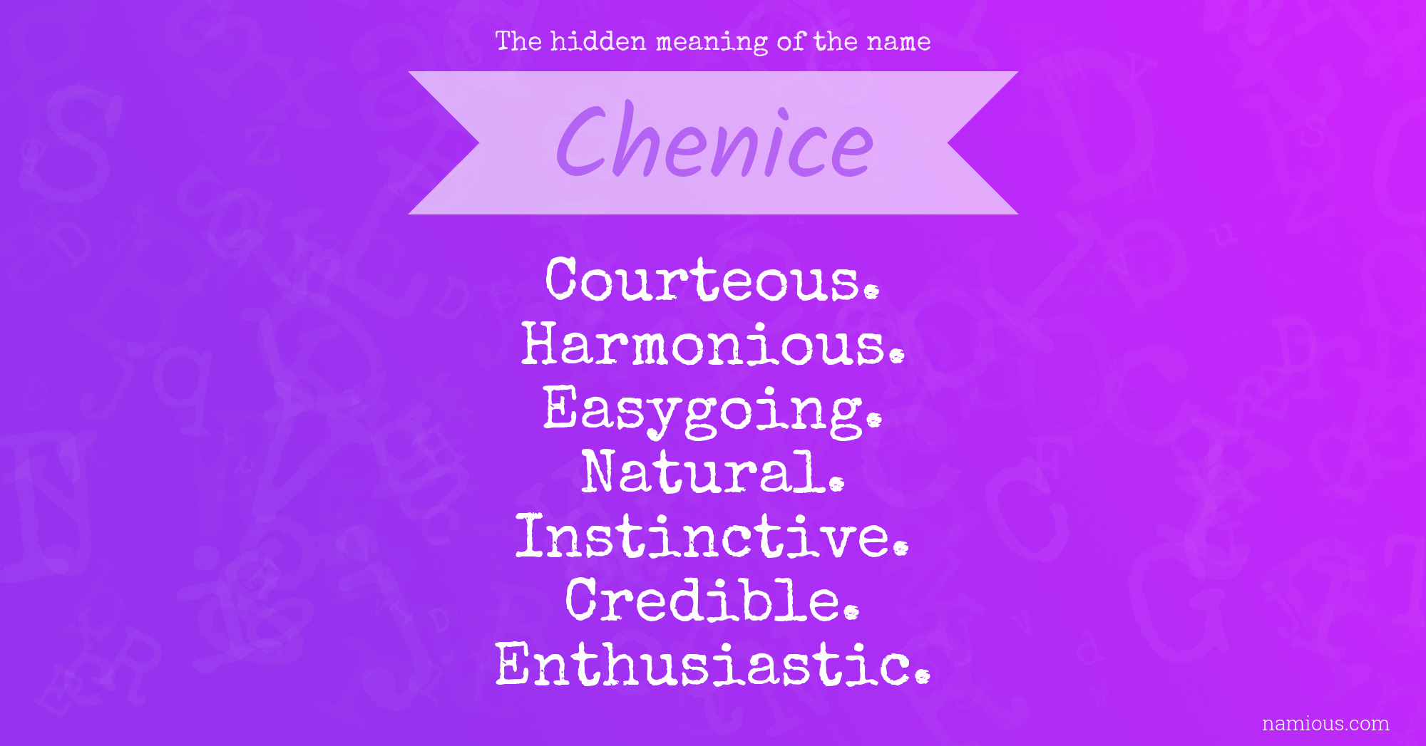 The hidden meaning of the name Chenice