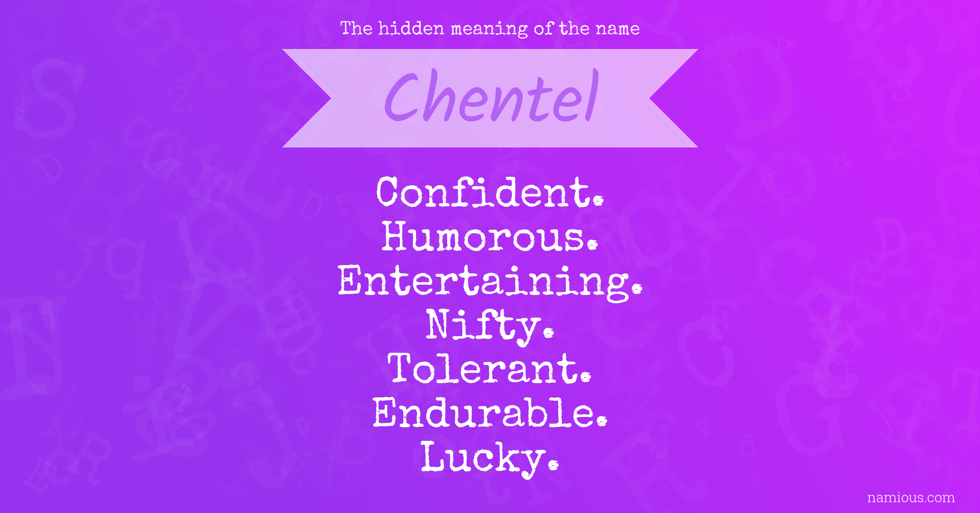 The hidden meaning of the name Chentel