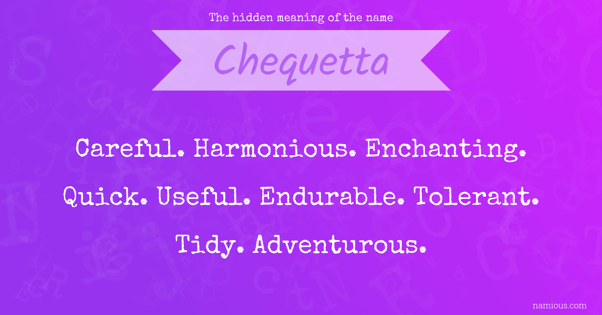 The hidden meaning of the name Chequetta