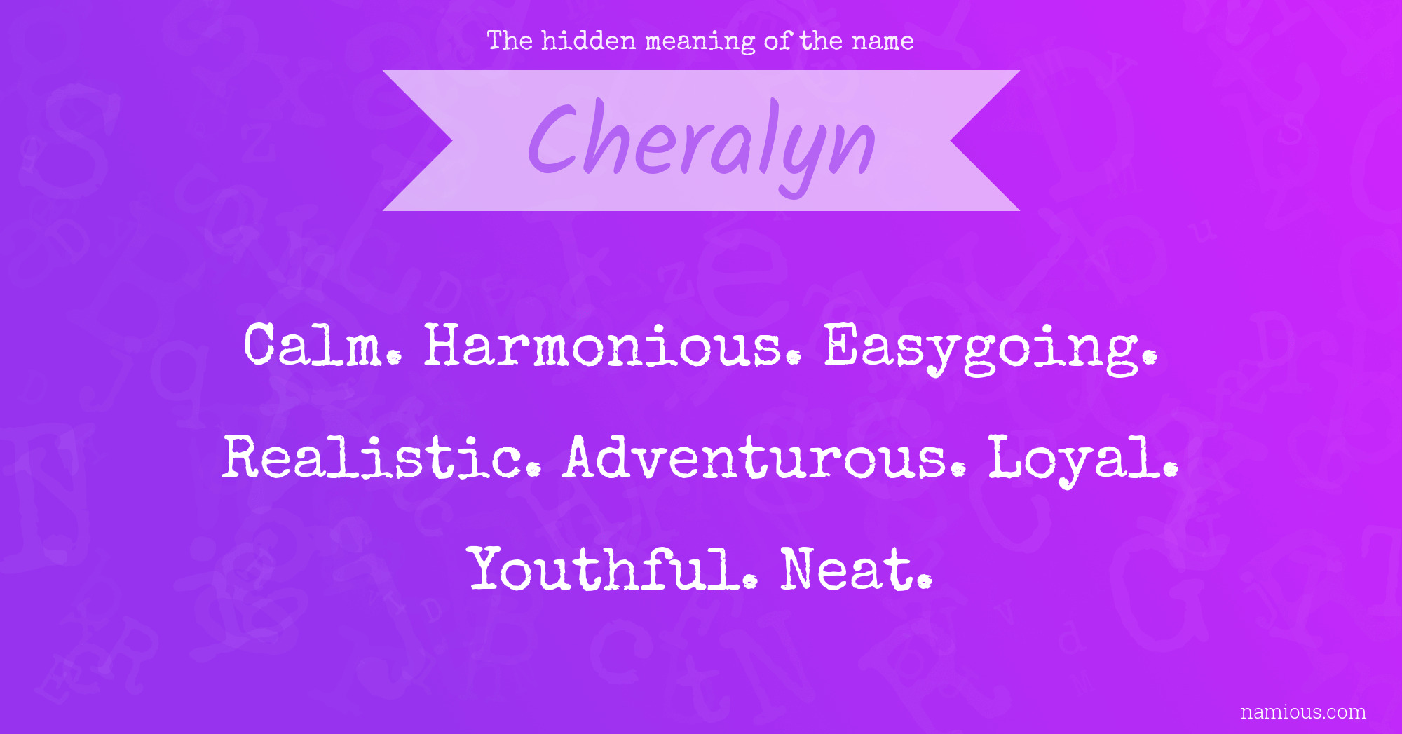 The hidden meaning of the name Cheralyn