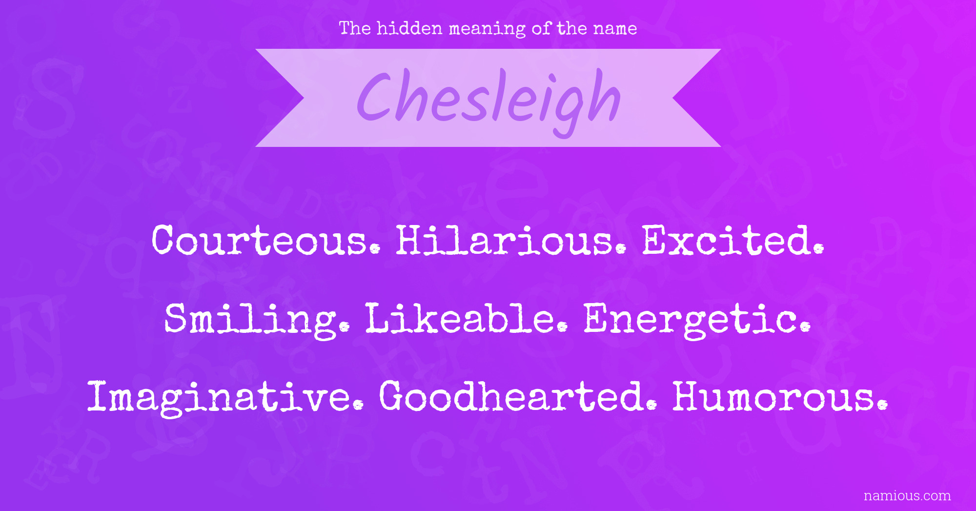 The hidden meaning of the name Chesleigh