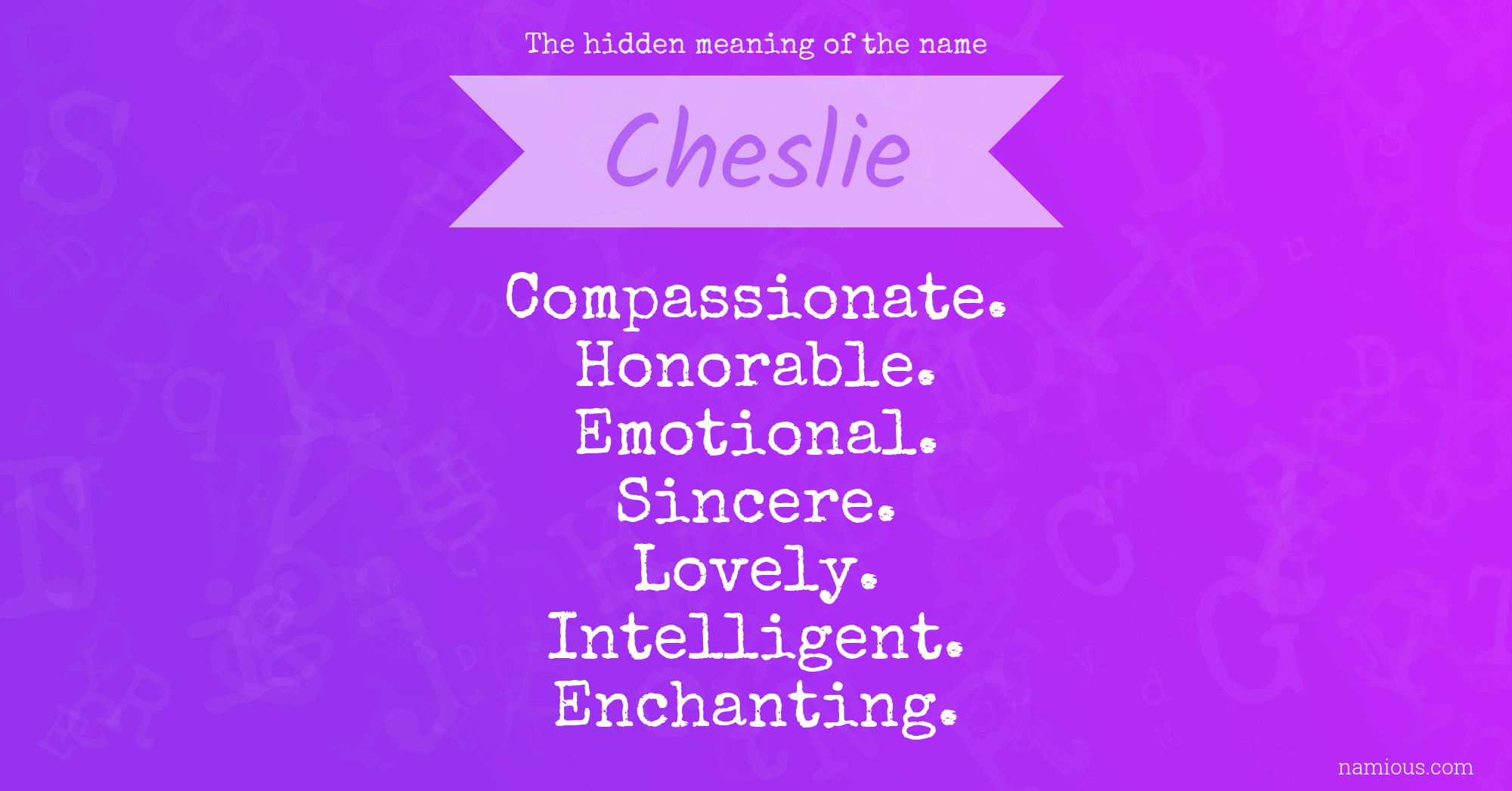 The hidden meaning of the name Cheslie