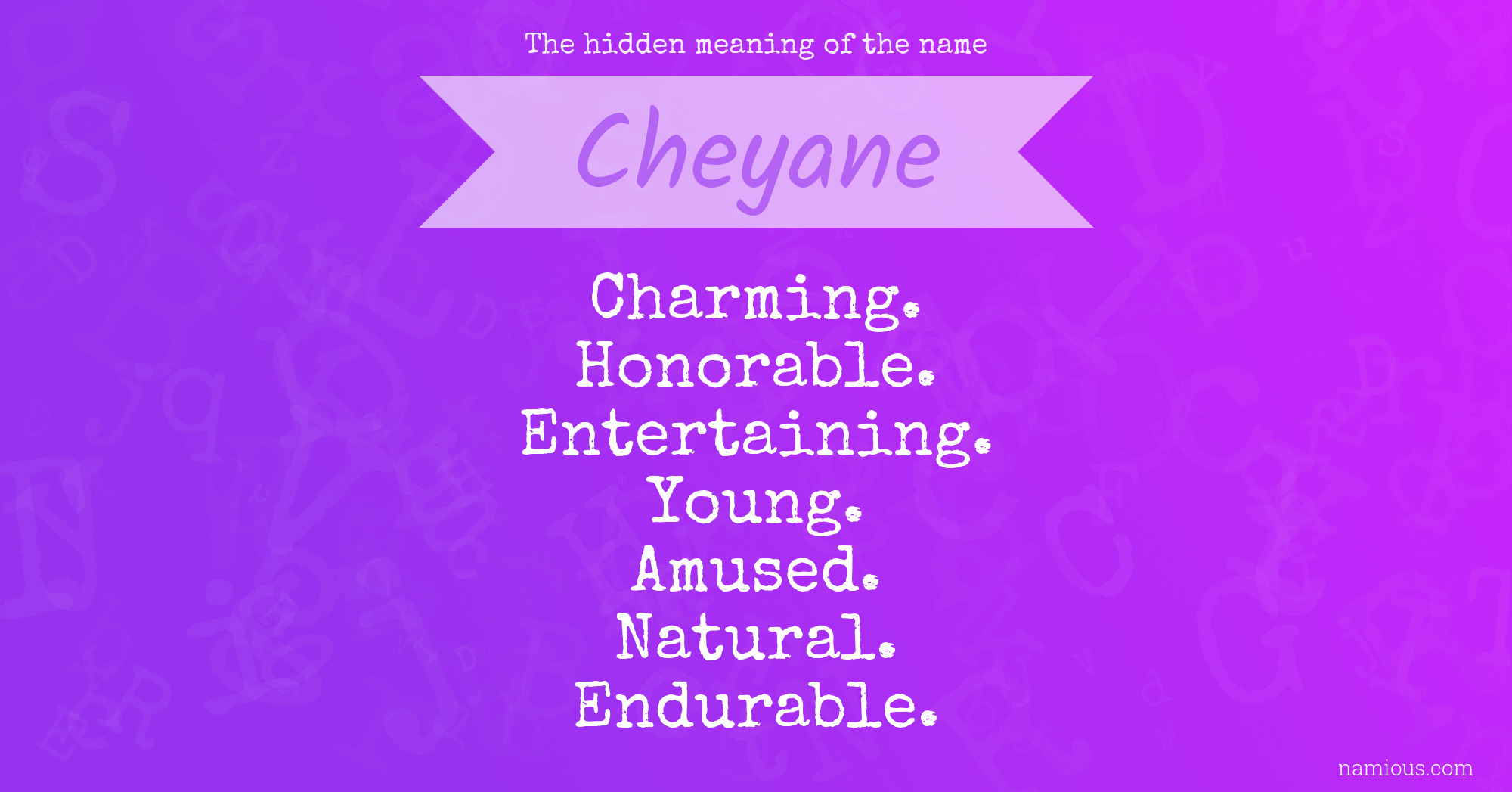 The hidden meaning of the name Cheyane