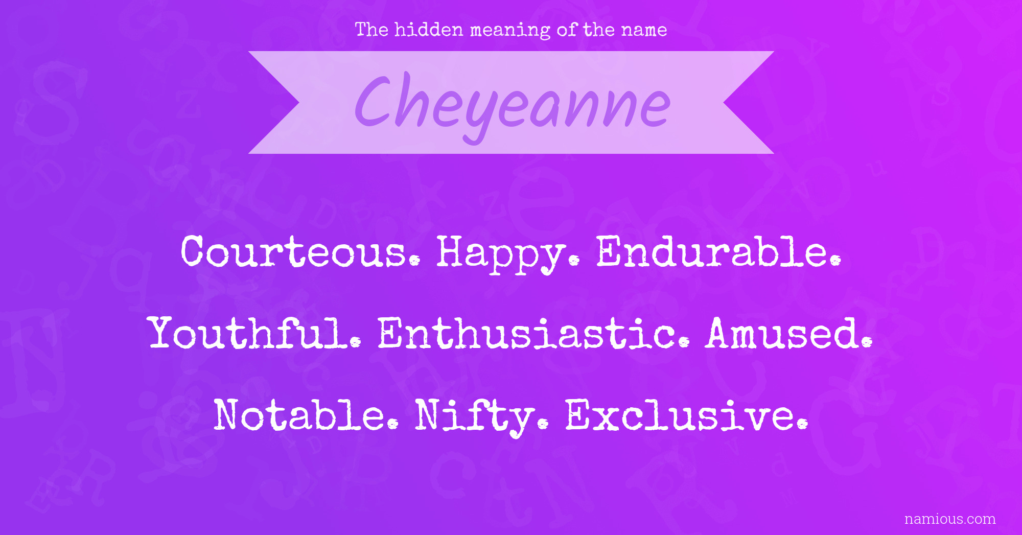 The hidden meaning of the name Cheyeanne