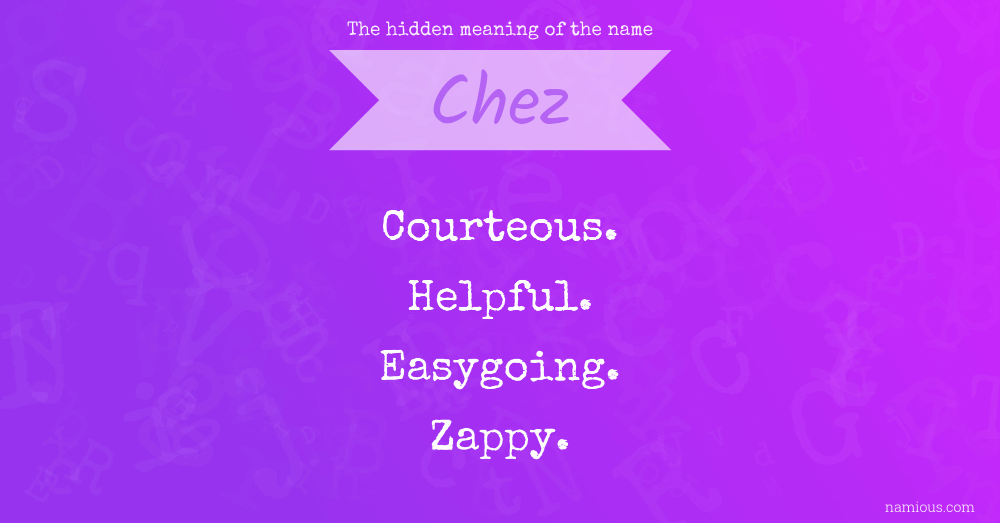 The hidden meaning of the name Chez