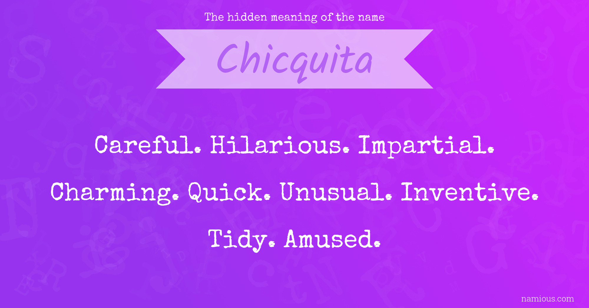 The hidden meaning of the name Chicquita