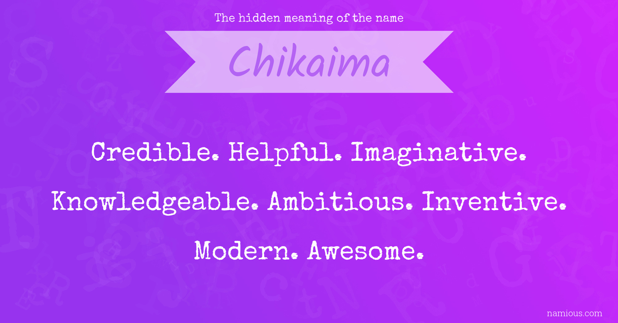 The hidden meaning of the name Chikaima