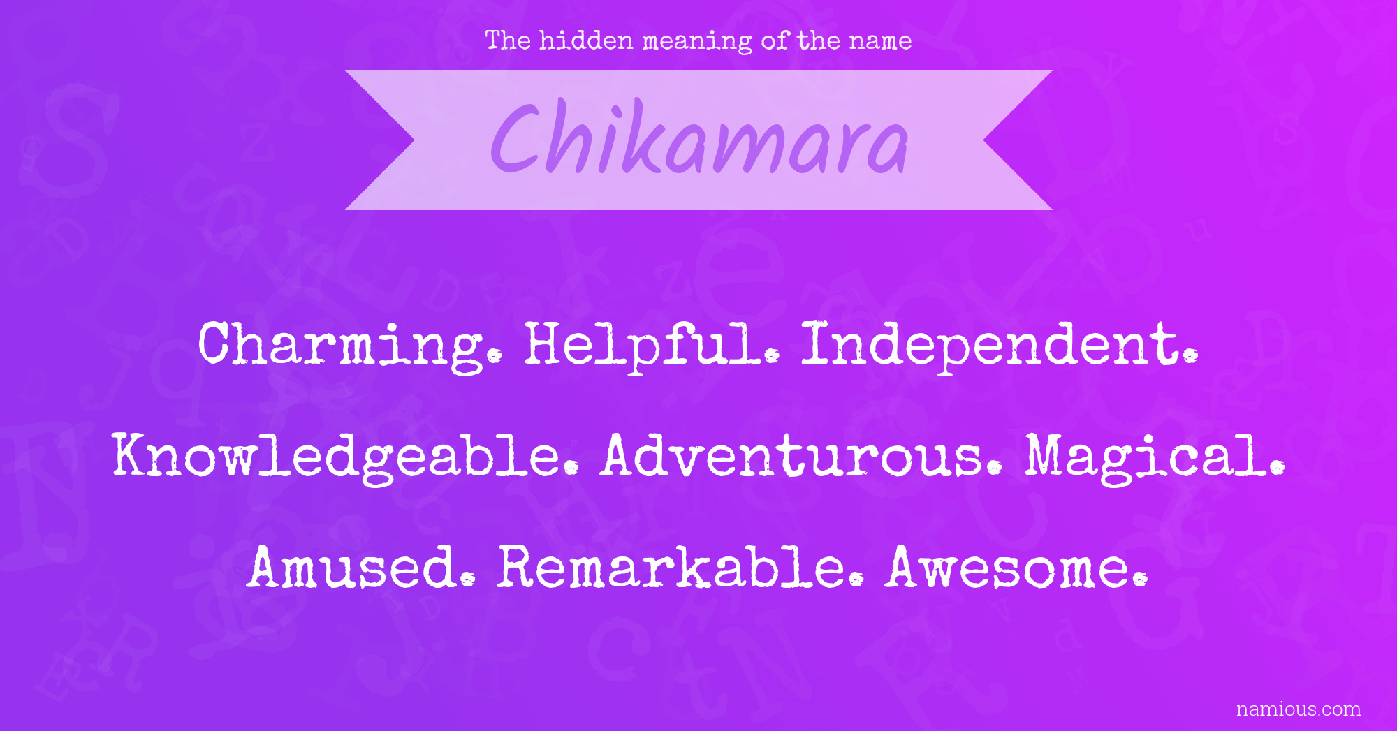 The hidden meaning of the name Chikamara