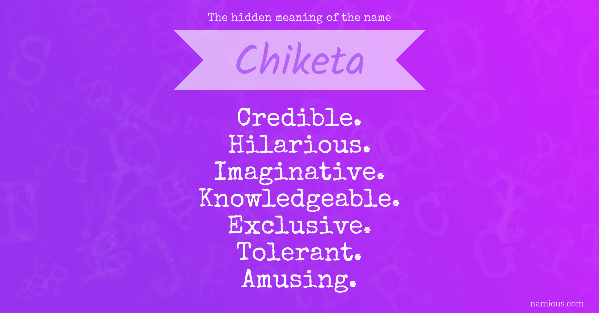 The hidden meaning of the name Chiketa