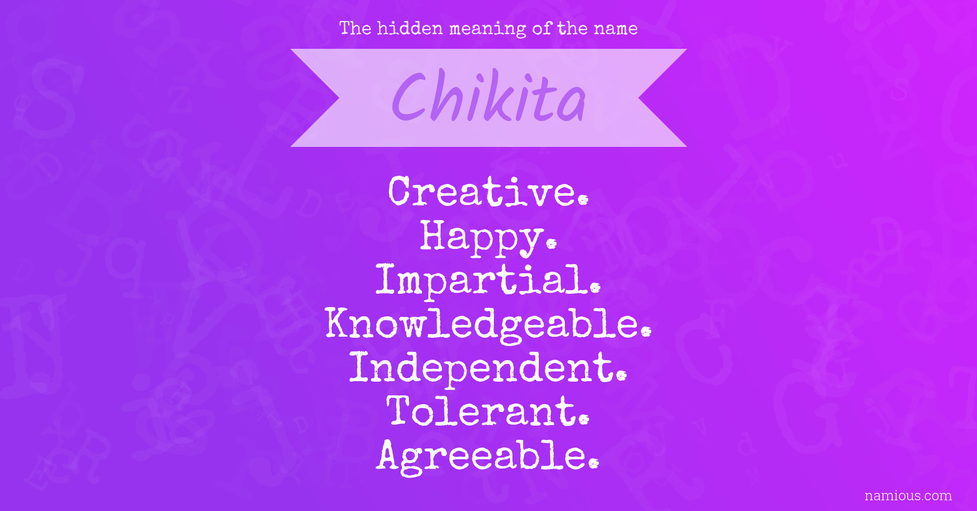 The hidden meaning of the name Chikita