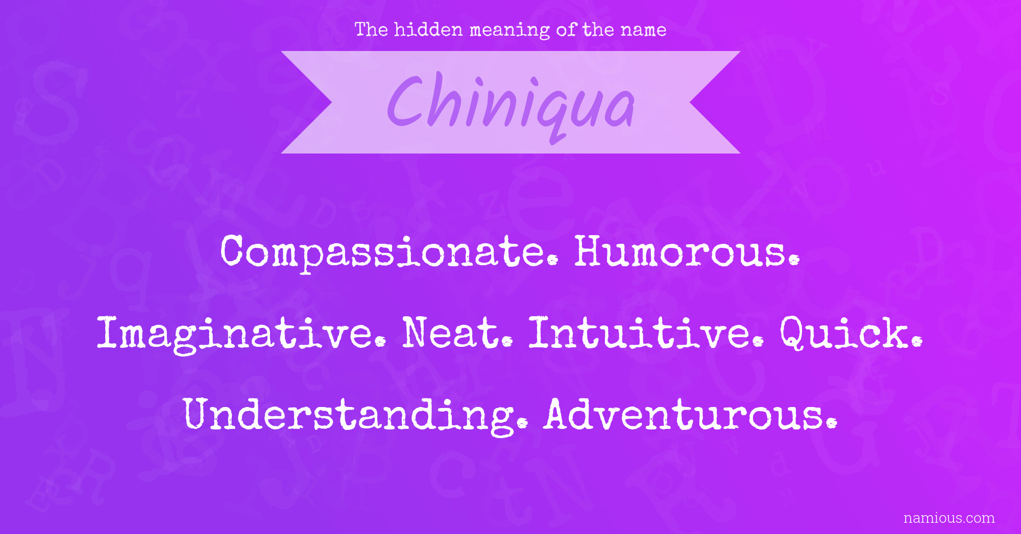 The hidden meaning of the name Chiniqua