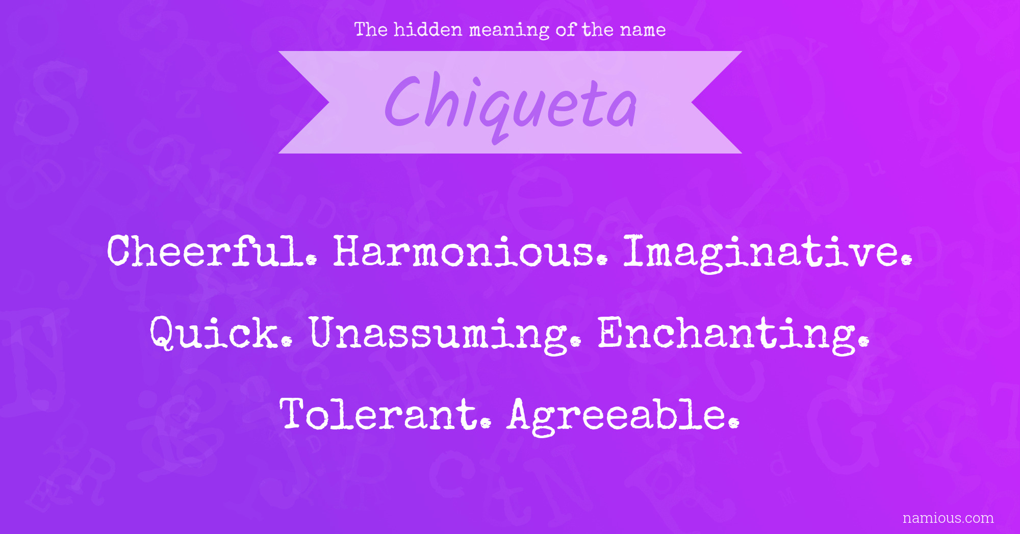 The hidden meaning of the name Chiqueta