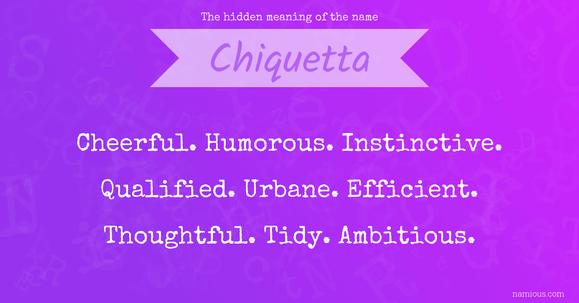 The hidden meaning of the name Chiquetta