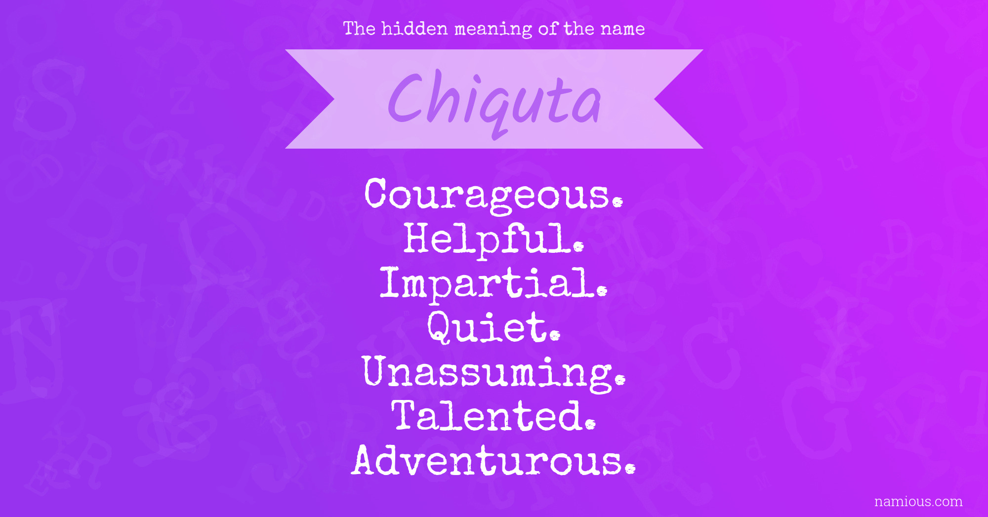 The hidden meaning of the name Chiquta