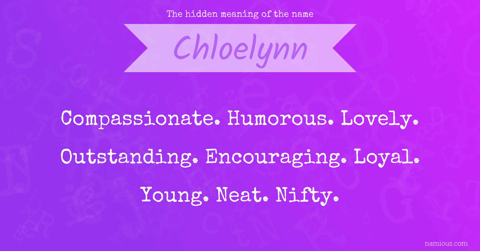 The hidden meaning of the name Chloelynn