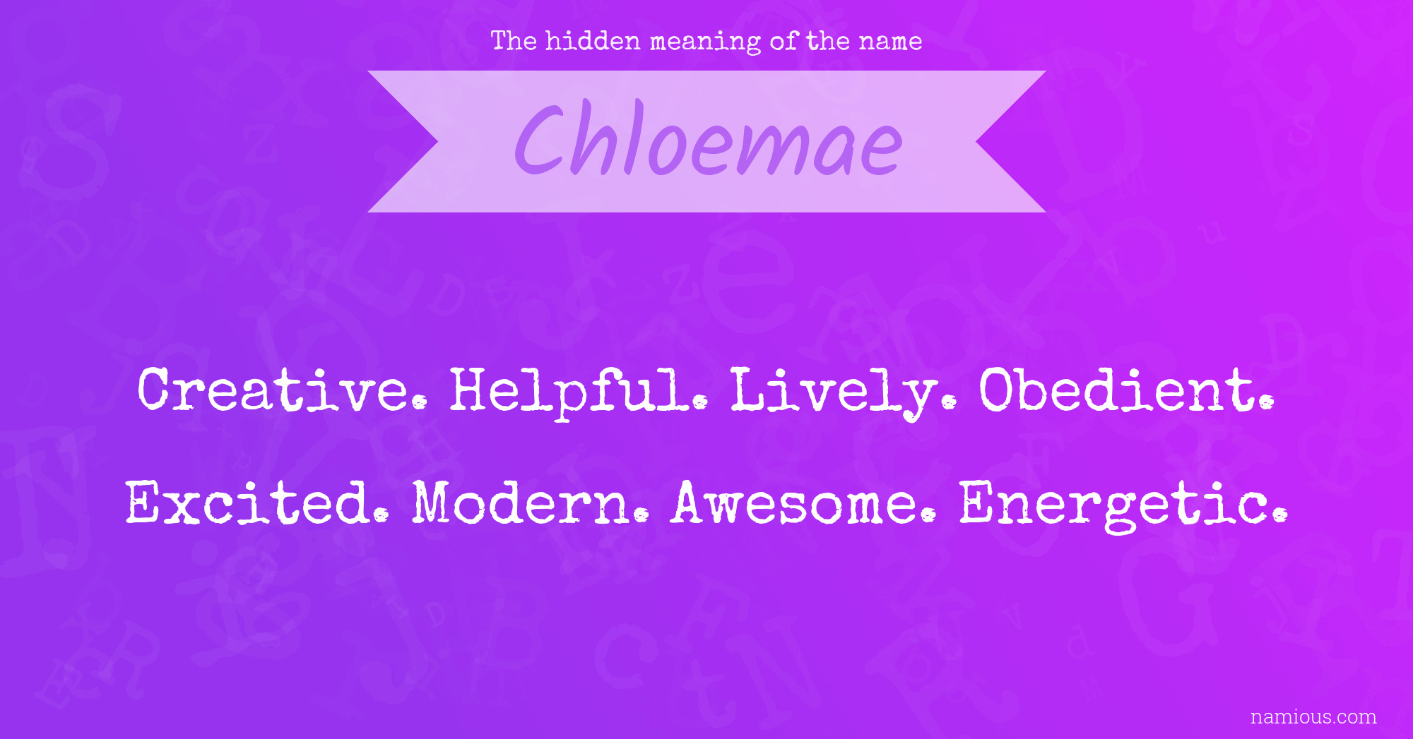 The hidden meaning of the name Chloemae