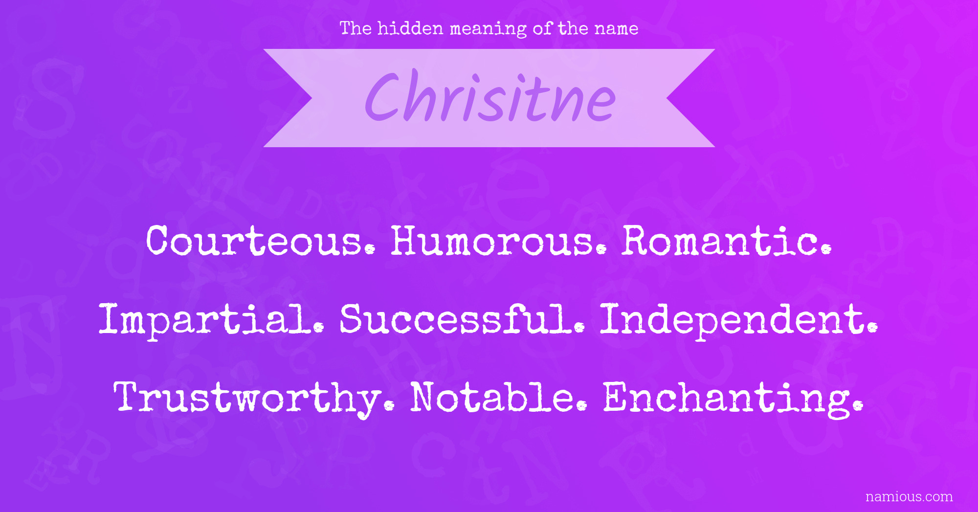 The hidden meaning of the name Chrisitne