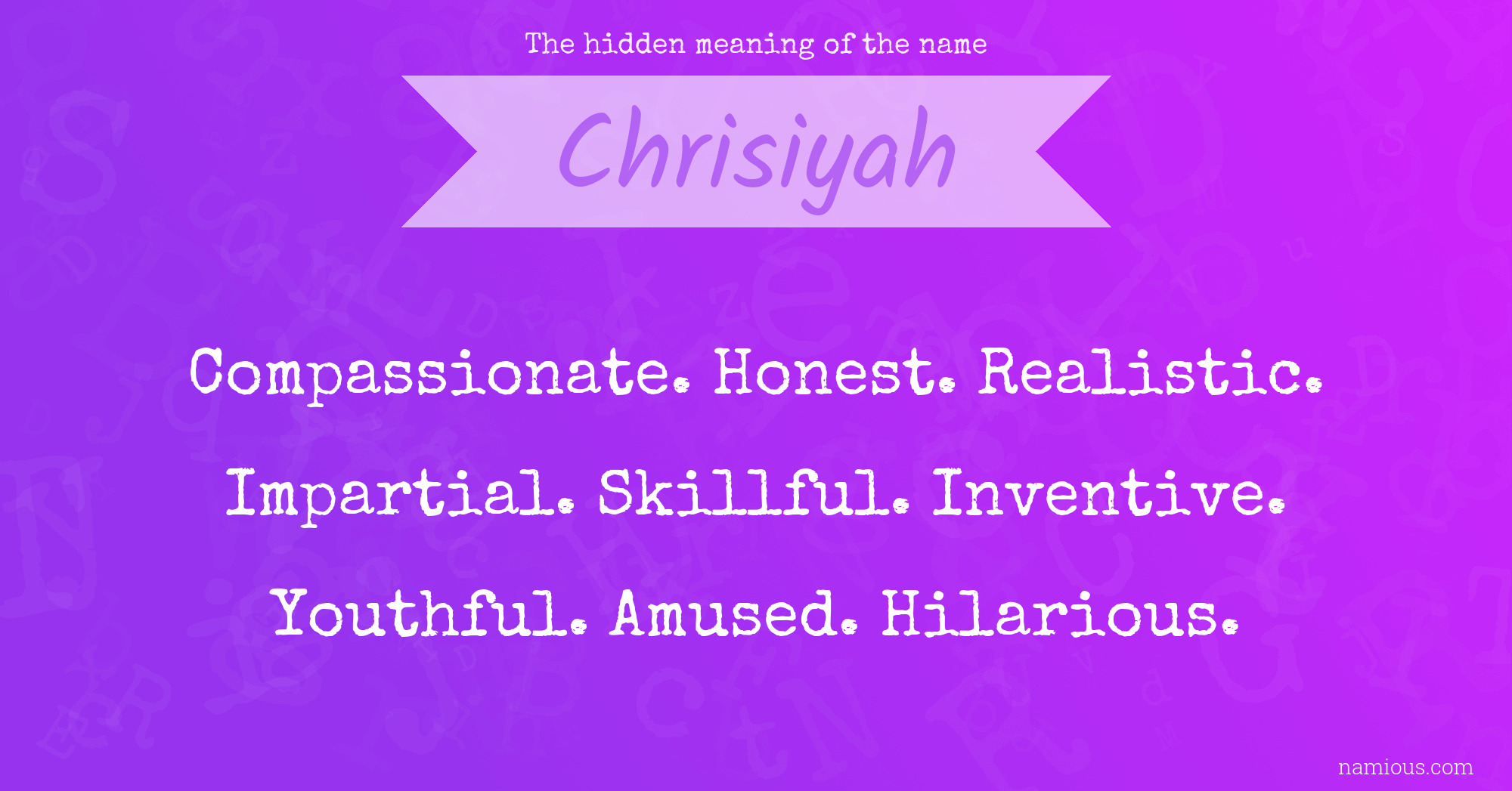 The hidden meaning of the name Chrisiyah