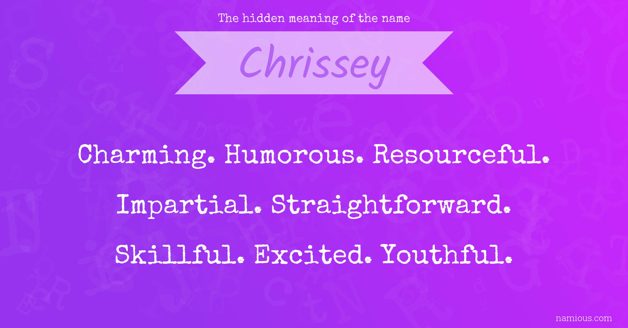 The hidden meaning of the name Chrissey