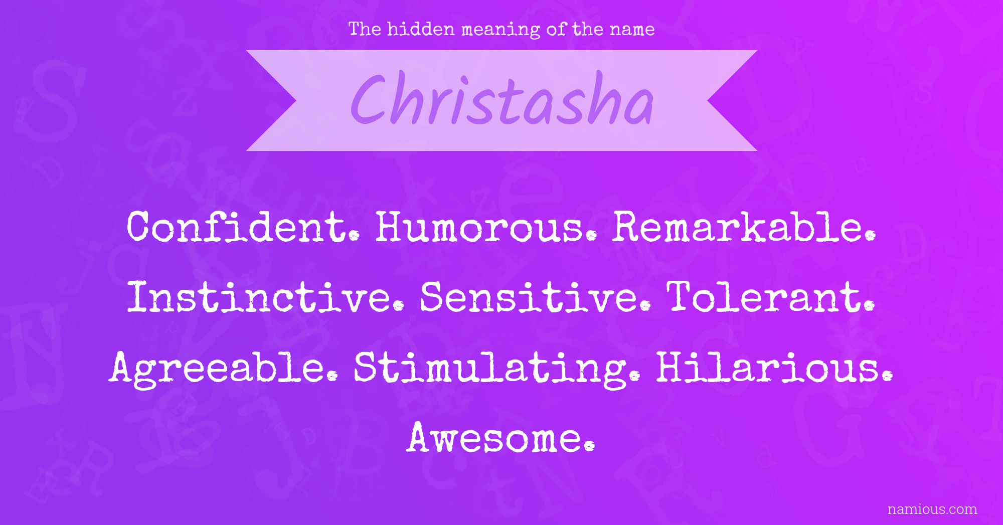 The hidden meaning of the name Christasha