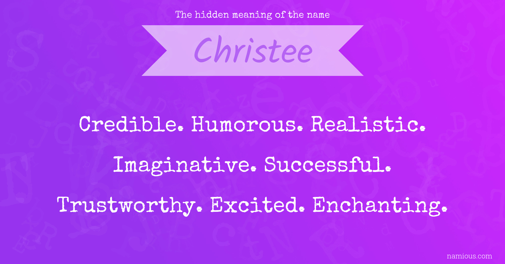 The hidden meaning of the name Christee