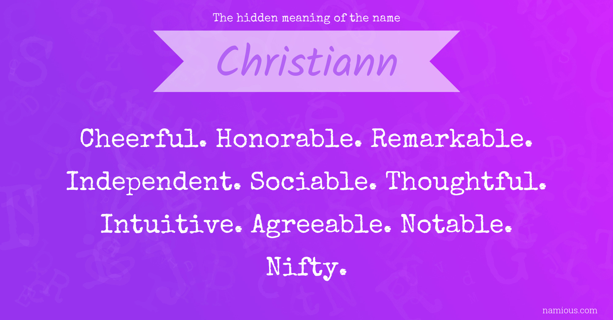 The hidden meaning of the name Christiann