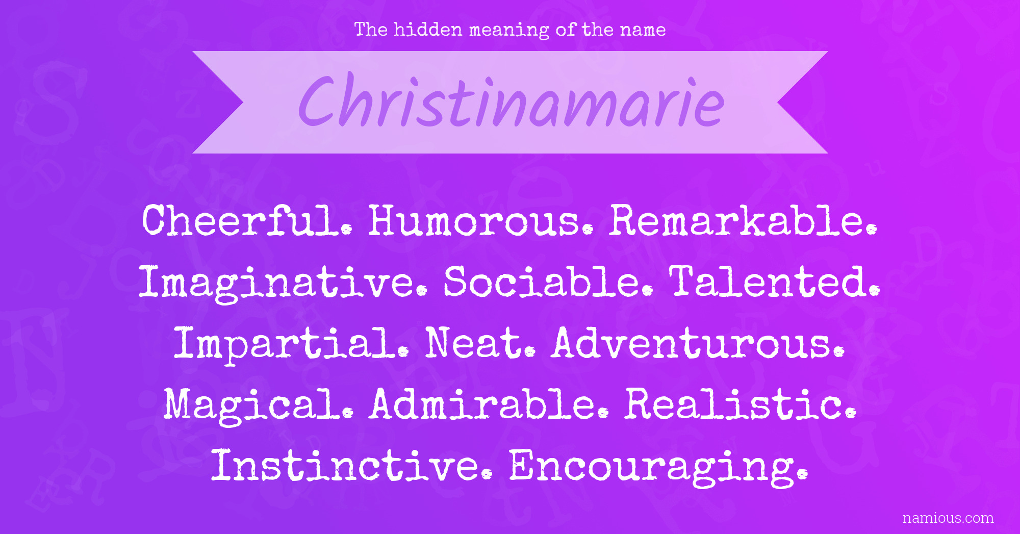 The hidden meaning of the name Christinamarie