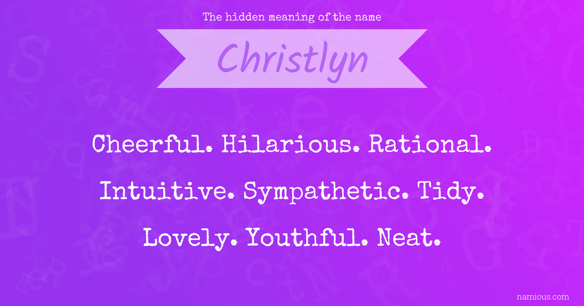 The hidden meaning of the name Christlyn